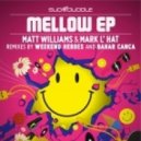 Matt Williams & Mark L\' Hat - Mellow (Original Mix)