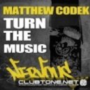 Matthew Codek - Turn The Music