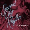 Second City Rhythm - Da Musik
