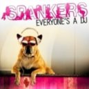 Spankers - Everyone\'s A Dj