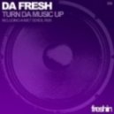 Da Fresh - Turn Da Music Up