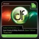 Sean Grasty & Rikky Rivera Ft. Dawn Tallman - That\\\'s Hot (Seb Skalski\\\'s Hot Bounce Mix)