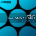 W & W - Three O\'Clock