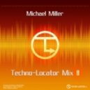 Michael Miller - Techno-Locator Mix II