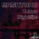 Mashtoko - Tokyo Nightlife