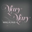 Mary Mary - Walking