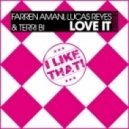 Farren Amani, Lucas Reyes, Terri B! - Love It