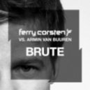Ferry Corsten feat. Armin Van Buuren - Brute