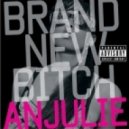 Anjulie - Brand New Bitch (Rock-It Scientist Remix)
