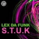 Lex Da Funk - S.T.U.K (Nuff! Remix)