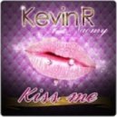 Kevin R feat. Naomy - Kiss Me