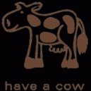 Have A Cow ft. Manul - Tales From The Slaugtherhouse ()