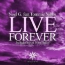 Noel G feat. Tommie Nibbs - Live Forever