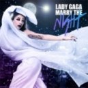 Lady Gaga - Marry The Night