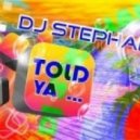 Dj Stephano - Told Ya