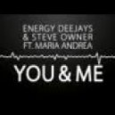 Energy Deejays & Steve Owner Ft. Maria Andrea - You & Me