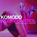 Komodo - Keep Control (Son!k Remix)