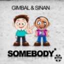Gimbal & Sinan - Somebody (Club Mix)