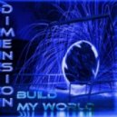 Dimension - Build My World ()