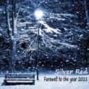 Silver Red - Farewell to the year 2011 (chillout mix) 2011-12-30 ()