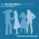Rui Da Silva ft. Cassandra - Touch Me (Dirty Harris Bootleg Mix)