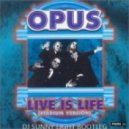 Opus Feat. Jack K & Dave S - Life Is Life (Dj Sunny Light Bootleg Edit)