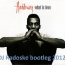 Haddaway - What is love