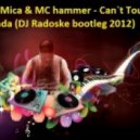 Alex Mica & MC Hammer - Can`t Touch Dalinda