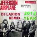 Jefferson Airplane - Somebody To Love (DJ Larion Remix)