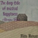 Nikita Marasey - The deep tide of musical Happiness
