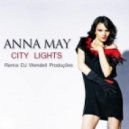 Anna May - City Lights(Remix DJ Wendell Produções)