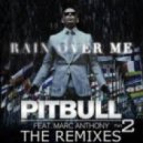 Pitbull feat. Marc Anthony - Rain Over Me