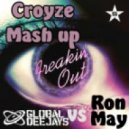 Ron May vs Global Deejays - Freakin Out (Croyze Mash-up)