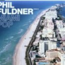 Phil Fuldner - Miami Pop (Dj Stack Remix)