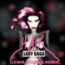 Lady Gaga - Hair (Lewis & Clark Remix)