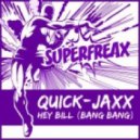 Quick Jaxx - Hey Bill (Bang Bang) (DJ Solovey Remix)