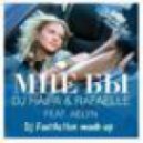 DJ Haipa Rafaelle feat AELYN & Vova Baggage feat Dj Martynoff - Мне бы (Dj FastAction mash up)