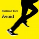 Ruslanio Tarr - Avoid