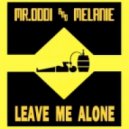 Mr.Oddi feat Melanie - Leave Me Alone (Original Mix)