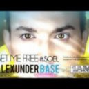 Alexunder Base ft.Soel - Set me free