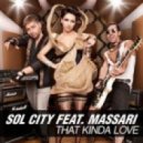 Sol City feat. Massari - That Kinda Love