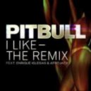 Pitbull feat. Enrique Iglesias & Afrojack - I Like (The Remix)