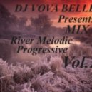 Dj Vova Beller - River Melodic Progressive Mix (Vol.2)