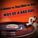 Alex Sprinter & Pure Honey - Al Bizzare vs. Neon Hitch vs. Dada - Way of a bad dog (Mash-up)