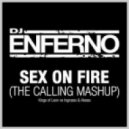 Kings of Leon vs Ingrosso & Alesso - Sex on Fire (DJ Enferno - The Calling Mashup)
