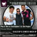 Play & Win vs Christopher S & Slin Project - House Music (DJ ALEX UP & DJ MEXX mash-up 2012 Radio Edit)