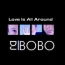 Dj Bobo - Love Is All Around