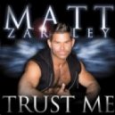 Matt Zarley - Trust Me