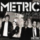 Metric - Gold Guns Girls