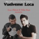 Alex Branch ft. Gavb Takata - Vuelveme Loca